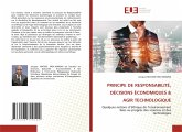 PRINCIPE DE RESPONSABILITÉ, DÉCISIONS ÉCONOMIQUES & AGIR TECHNOLOGIQUE PRINCIPE DE RESPONSABILITÉ, DÉCISIONS ÉCONOMIQUES & AGIR TECHNOLOGIQUE