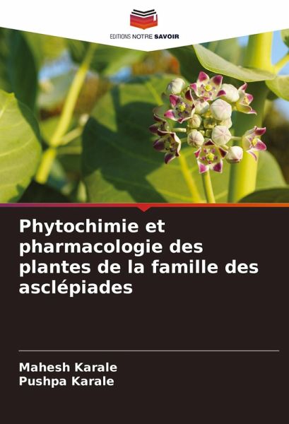Phytochimie et pharmacologie des plantes de la famille des asclépiades