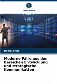 Moderne Fälle aus den Bereichen Entwicklung und strategische Kommunikation