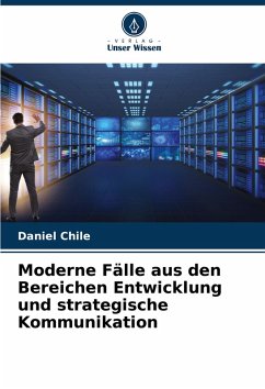 Moderne Fälle aus den Bereichen Entwicklung und strategische Kommunikation - Chile, Daniel