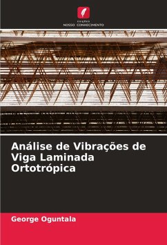 Análise de Vibrações de Viga Laminada Ortotrópica - Oguntala, George