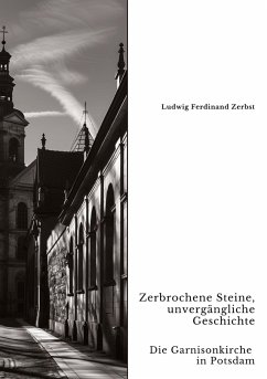 Zerbrochene Steine, unvergängliche Geschichte - Zerbst, Ludwig Ferdinand