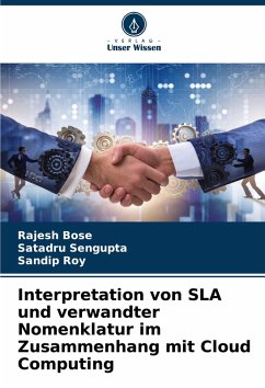 Interpretation von SLA und verwandter Nomenklatur im Zusammenhang mit Cloud Computing - Bose, Rajesh;Sengupta, Satadru;Roy, Sandip