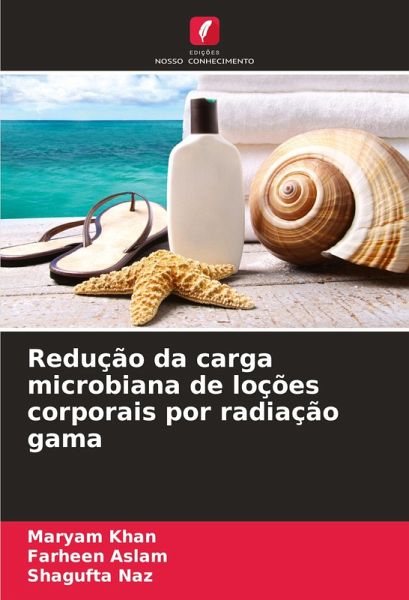 Redução da carga microbiana de loções corporais por radiação gama Redução da carga microbiana de loções corporais por radiação gama
