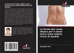 La forma del corpo atipica per il sesso serve come indizio visivo di qualità