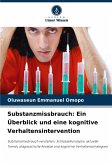 Substanzmissbrauch: Ein Überblick und eine kognitive Verhaltensintervention