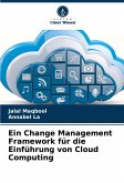 Ein Change Management Framework für die Einführung von Cloud Computing