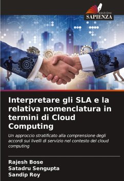 Interpretare gli SLA e la relativa nomenclatura in termini di Cloud Computing - Bose, Rajesh;Sengupta, Satadru;Roy, Sandip