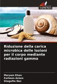 Riduzione della carica microbica delle lozioni per il corpo mediante radiazioni gamma