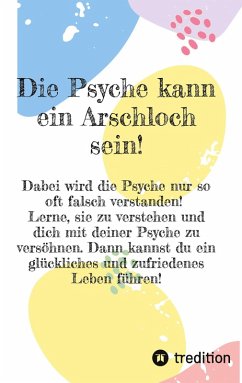 Cover Die Psyche kann ein Arschloch sein- sie muss aber nicht!