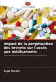 Impact de la perpétuation des brevets sur l'accès aux médicaments