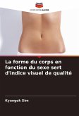 La forme du corps en fonction du sexe sert d'indice visuel de qualité