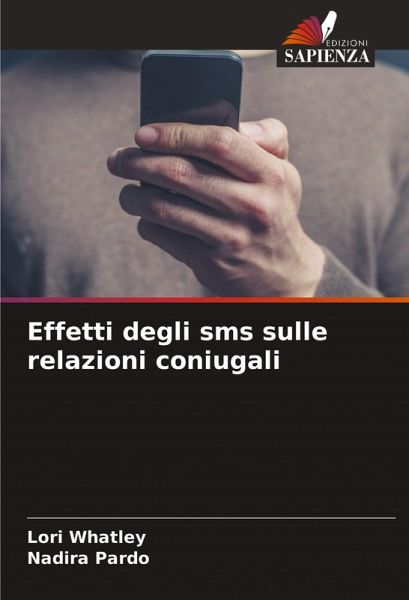 Effetti degli sms sulle relazioni coniugali Effetti degli sms sulle relazioni coniugali