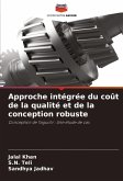 Approche intégrée du coût de la qualité et de la conception robuste Approche intégrée du coût de la qualité et de la conception robuste