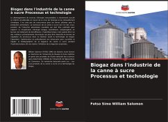 Biogaz dans l'industrie de la canne à sucre Processus et technologie - William Salomon, Fotso Simo