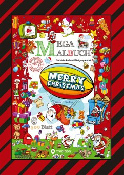 MEGA MALBUCH - 300 SEITEN WUNDERBARE WEIHNACHTSMOTIVE - WITZIGE THEMEN - SANTA CLAUS - SCHNEEMÄNNER - TIERE - André, Gabriele;André, Wolfgang