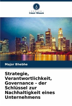 Strategie, Verantwortlichkeit, Governance - der Schlüssel zur Nachhaltigkeit eines Unternehmens - Bhebhe, Major