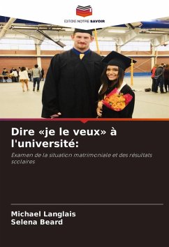 Dire «je le veux» à l'université: - Langlais, Michael;Beard, Selena