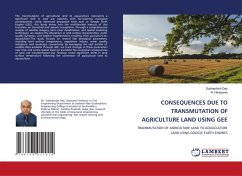 CONSEQUENCES DUE TO TRANSMUTATION OF AGRICULTURE LAND USING GEE CONSEQUENCES DUE TO TRANSMUTATION OF AGRICULTURE LAND USING GEE