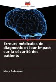 Erreurs médicales de diagnostic et leur impact sur la sécurité des patients Erreurs médicales de diagnostic et leur impact sur la sécurité des patients