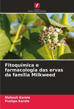 Fitoquímica e farmacologia das ervas da família Milkweed - Karale, Mahesh;Karale, Pushpa