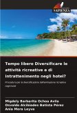 Tempo libero Diversificare le attività ricreative e di intrattenimento negli hotel? Tempo libero Diversificare le attività ricreative e di intrattenimento negli hotel?