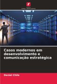 Casos modernos em desenvolvimento e comunicação estratégica Casos modernos em desenvolvimento e comunicação estratégica