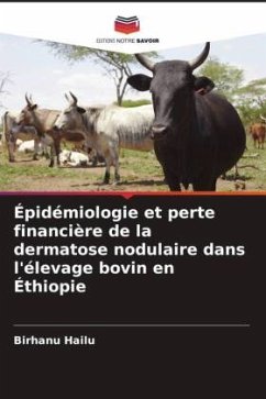 Épidémiologie et perte financière de la dermatose nodulaire dans l'élevage bovin en Éthiopie - Hailu, Birhanu