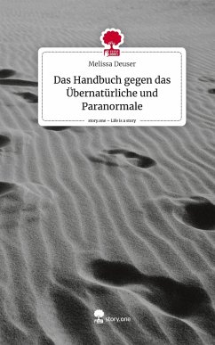 Cover Das Handbuch gegen das Übernatürliche und Paranormale. Life is a Story - story.one