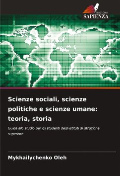 Scienze sociali, scienze politiche e scienze umane: teoria, storia - Oleh, Mykhailychenko