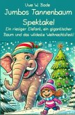 Jumbos Tannenbaum Spektakel Jumbos Tannenbaum Spektakel