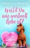 Weißt du wie wertvoll Liebe ist?