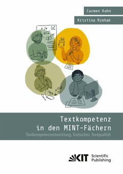 Textkompetenz in den MINT-Fächern ­ Textkompetenzentwicklung, Textsorten, Textqualität - Rzehak, Kristina;Kuhn, Carmen