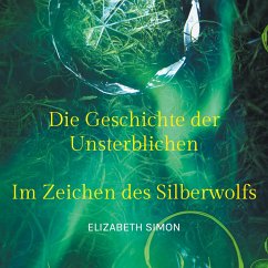 Die Geschichte der Unsterblichen - Simon, Elizabeth