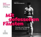 Mit gefesselten Fäusten, m. 1 Audio-CD, m. 1 Buch, 2 Teile Mit gefesselten Fäusten, m. 1 Audio-CD, m. 1 Buch, 2 Teile