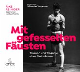 Mit gefesselten Fäusten, m. 1 Audio-CD, m. 1 Buch, 2 Teile