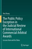 The Public Policy Exception in the Judicial Review of International Commercial Arbitral Awards