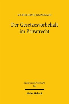 Der Gesetzesvorbehalt im Privatrecht - Jouannaud, Victor David