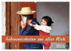 Lebensweisheiten aus aller Welt (Wandkalender 2025 DIN A2 quer), CALVENDO Monatskalender