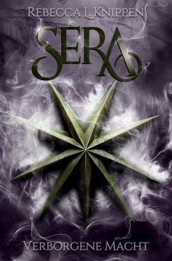 Sera: Verborgene Macht - Knippen, Rebecca L.