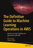 The Definitive Guide to Machine Learning Operations in AWS