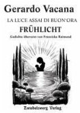 LA LUCE ASSAI DI BUON'ORA - FRÜHLICHT