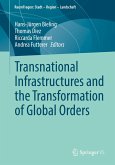 Transnational Infrastructures and the Transformation of Global Orders Transnational Infrastructures and the Transformation of Global Orders