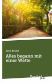 Alles begann mit einer Wette Alles begann mit einer Wette