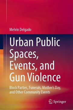 Urban Public Spaces, Events, and Gun Violence (eBook, PDF) - Delgado, Melvin