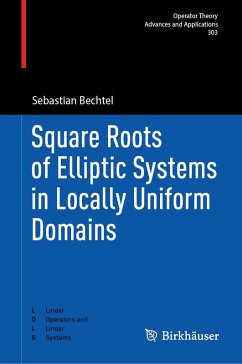 Square Roots of Elliptic Systems in Locally Uniform Domains (eBook, PDF) - Bechtel, Sebastian