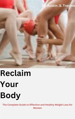 Reclaim Your Body (eBook, ePUB) - Dr. Austin .S., Trevino