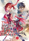 The Mythical Hero's Otherworld Chronicles: Volume 8 (eBook, ePUB) The Mythical Hero's Otherworld Chronicles: Volume 8 (eBook, ePUB)
