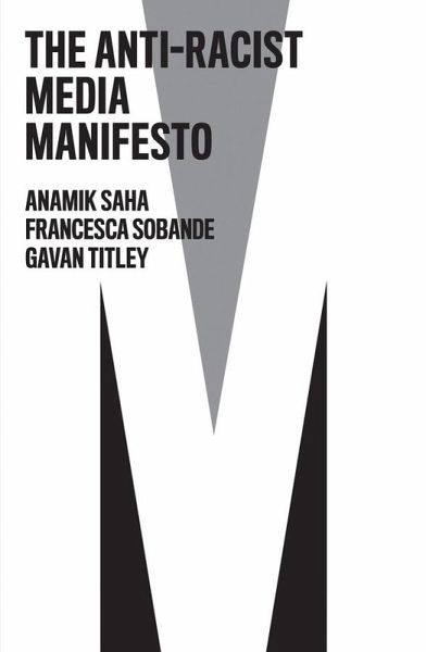 The Anti-Racist Media Manifesto (eBook, ePUB) The Anti-Racist Media Manifesto (eBook, ePUB)