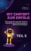 Mit ChatGPT zum Erfolg: 50 Prompts für maximale Gewinne – Schritt-für-Schritt Businessplan & Einkommensstrategien. (eBook, ePUB)